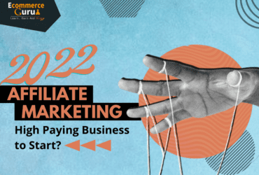 Affiliate Marketing Trends in 2022 - High Paying Business