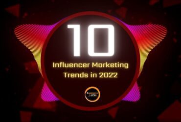 10 Influencers Marketing Trends in 2022
