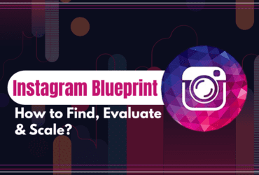 Instagram BluePrint - How to find, Evaluate & Scale