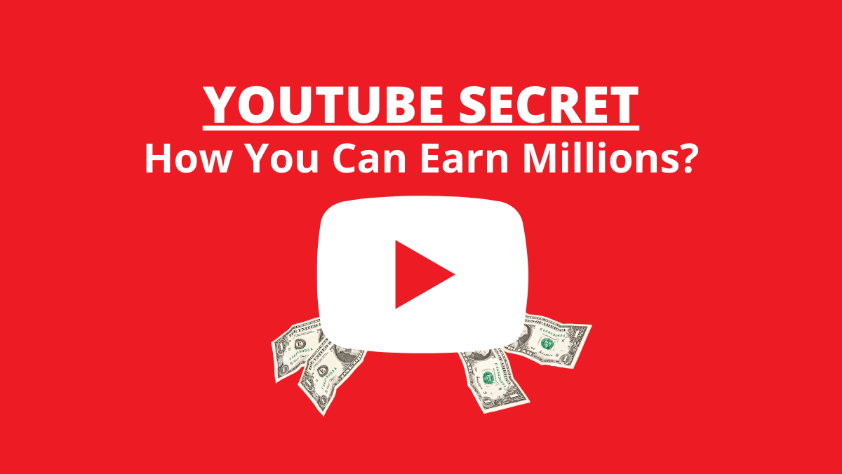 YouTube Secrets: Hoe to earn millions on youtbe?