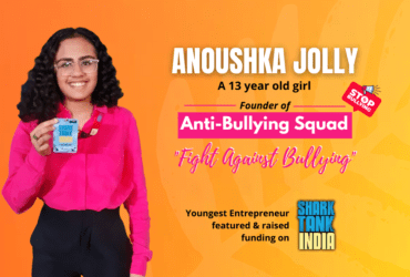 Anti-Bullying Squad: How A 13 Years Old Girl Decided To Confront The Social Issue Of Bullying?