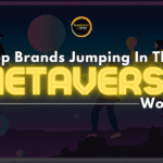 Top brands jumping in the metaverse world