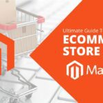 Ultimate Guide to Create an Ecommerce Store on Magento-compressed