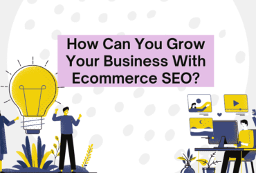 How Your Ecommerce SEO Can Help You Grow Your Business?