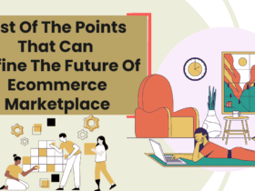 List Of The Points That Can Define The Future Of Ecommerce Marketplace