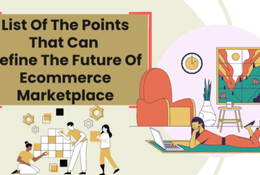 List Of The Points That Can Define The Future Of Ecommerce Marketplace
