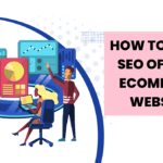 How To Boost SEO Of Your Ecommerce Website?