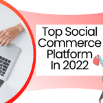 Top Social Commerce Platform In 2022
