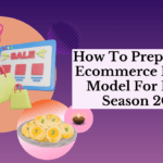 How To Prepare Your Ecommerce Business Model For Festive Season 2022