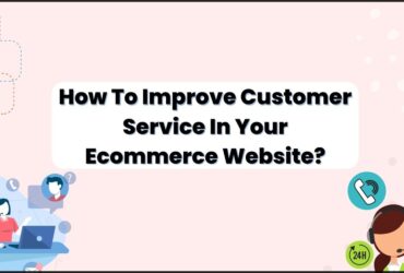 How To Improve Customer Service In Your Ecommerce Website